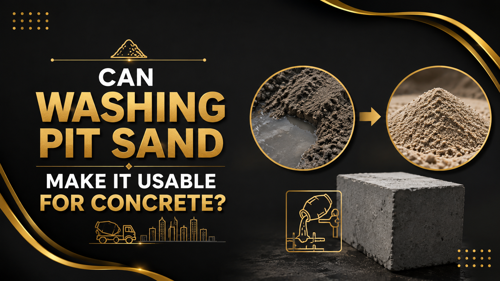 Can Washing Pit Sand Make It Usable for Concrete?